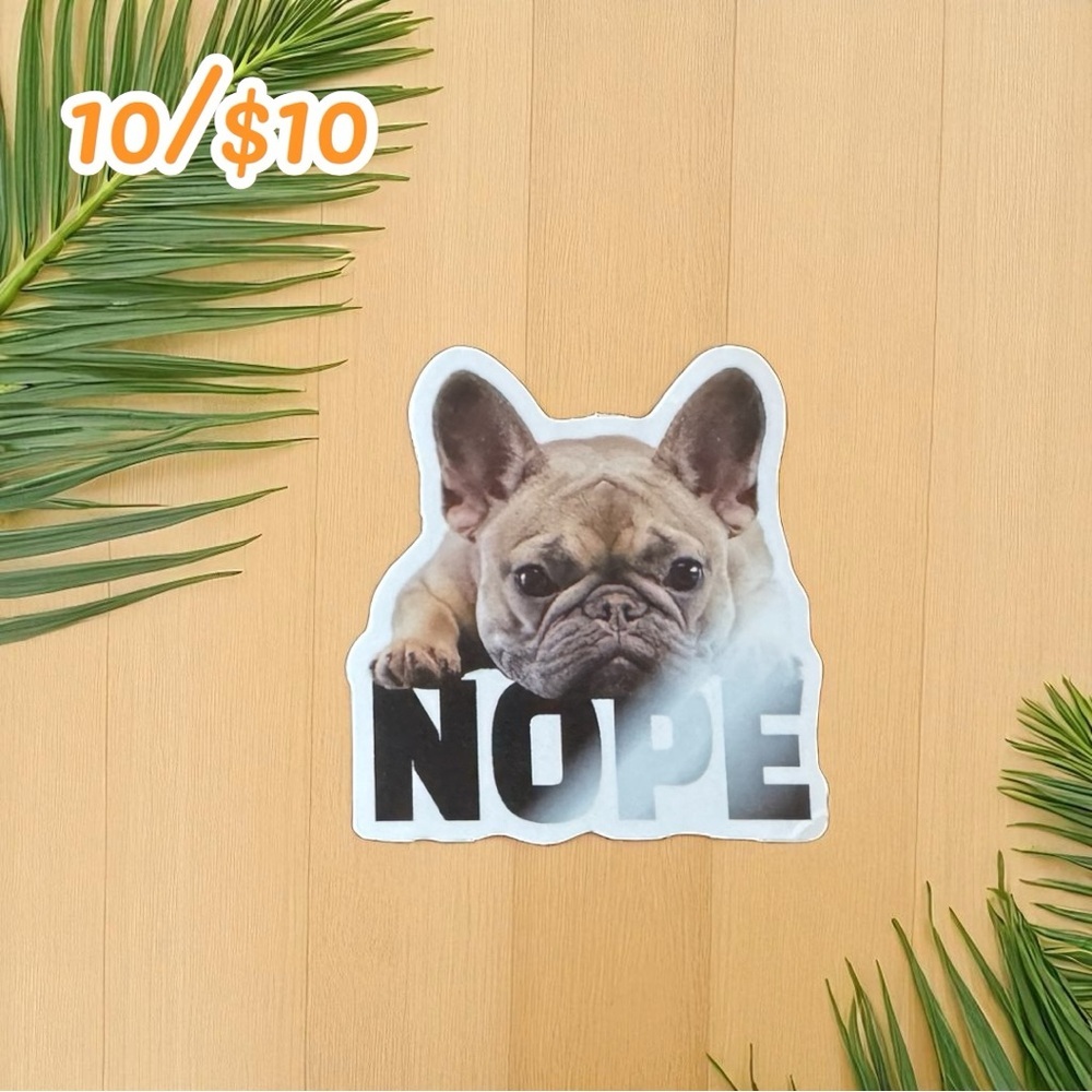 Funny French Bulldog “NOPE” Meme Sticker – Approx. 2 1/2”